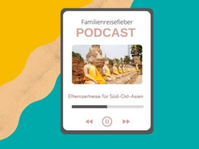 Elternzeitreise in Südostasien im Podcast