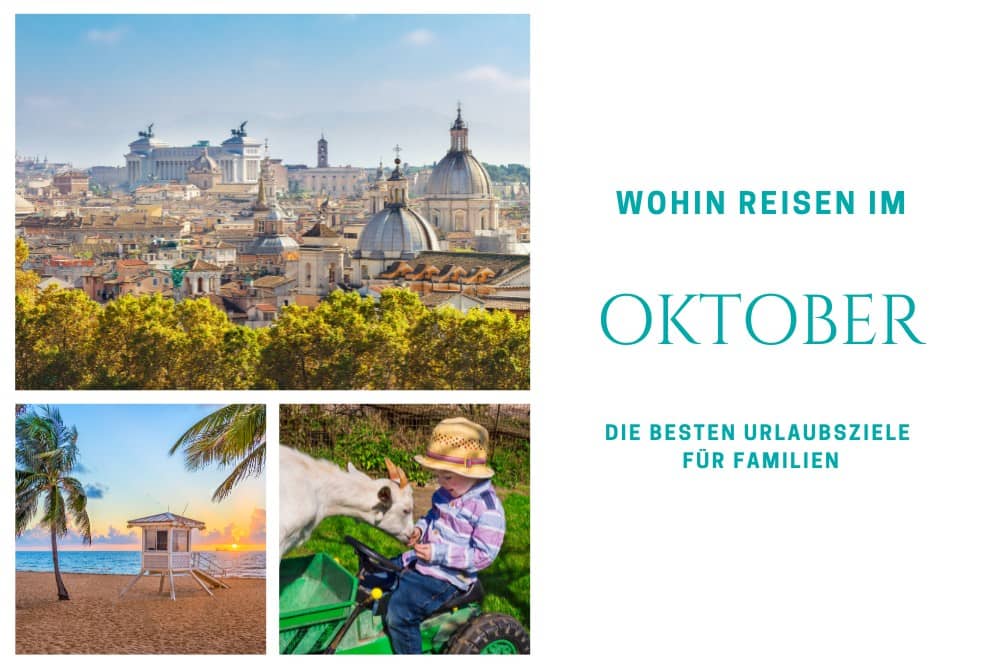 Wohin reisen im Oktober, beste Reiseziele im Oktober für Familien