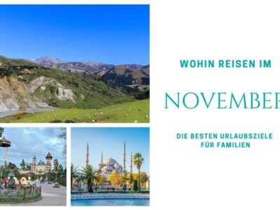 Wohin reisen im November, beste Reiseziele im November für Familien